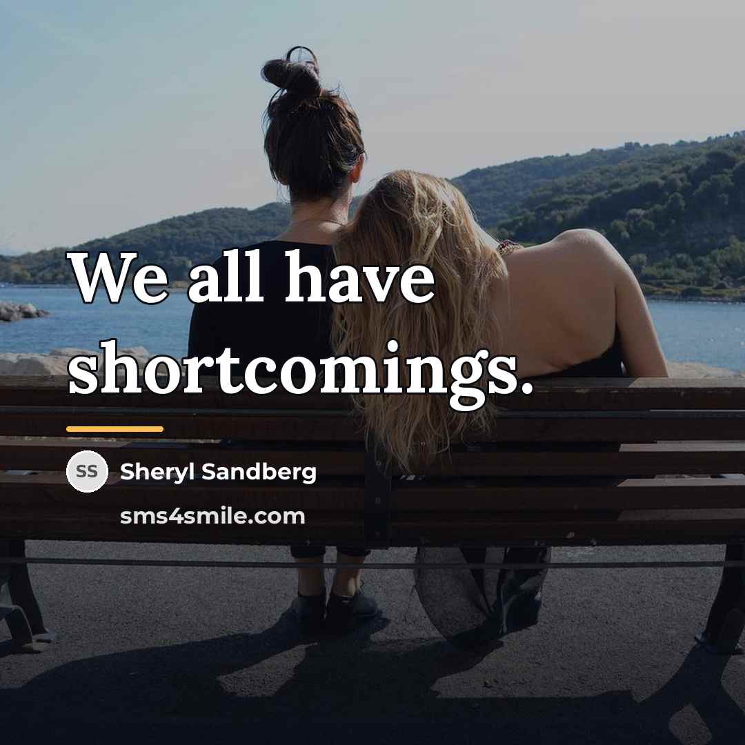 “We all have shortcomings.…” quote by Sheryl Sandberg