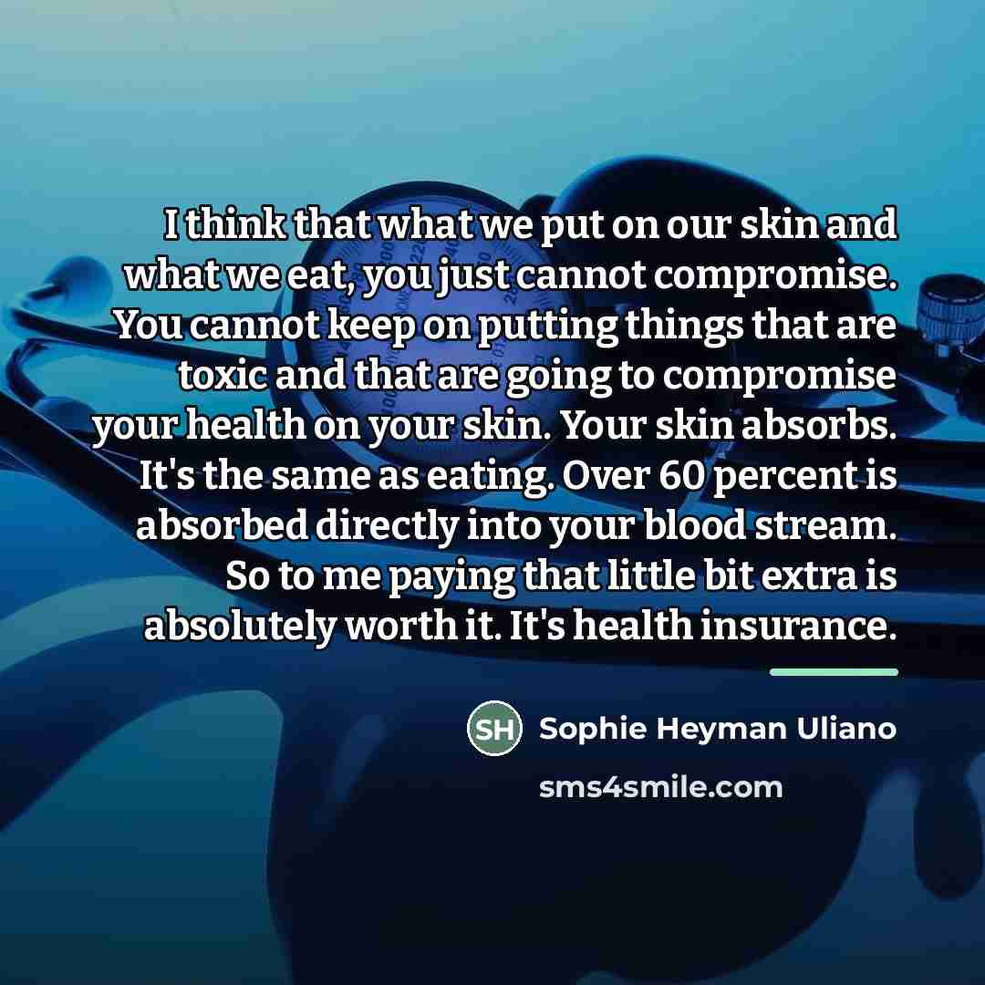 “I think that what we put on our skin and…” quote by Sophie Heyman Uliano