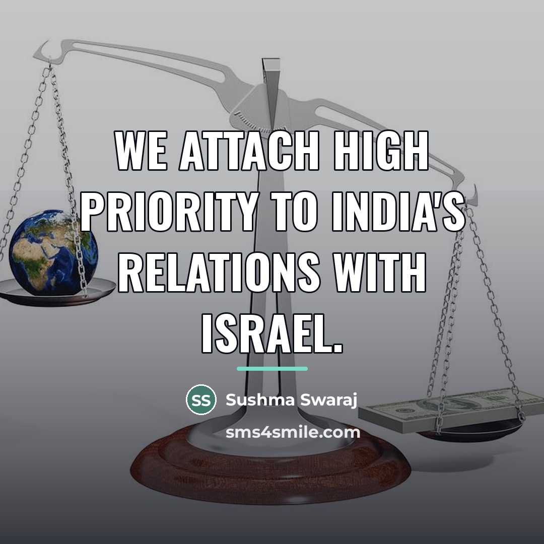 “We attach high priority to India's relations with Israel.…” quote by Sushma Swaraj