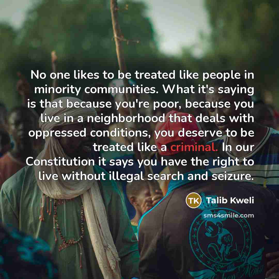 “No one likes to be treated like people in minority…” quote by Talib Kweli