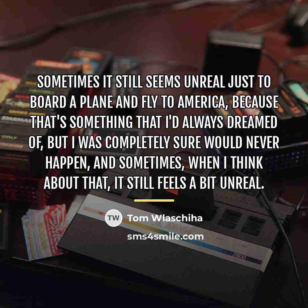 “Sometimes it still seems unreal just to board a plane…” quote by Tom Wlaschiha