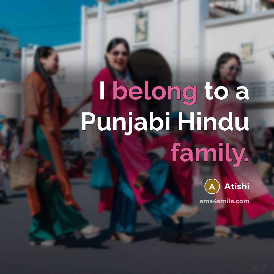 “I belong to a Punjabi Hindu family.…” quote by Atishi