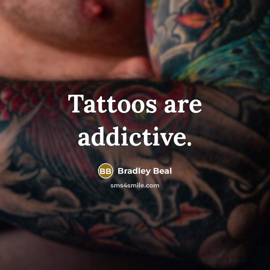 “Tattoos are addictive.…” quote by Bradley Beal