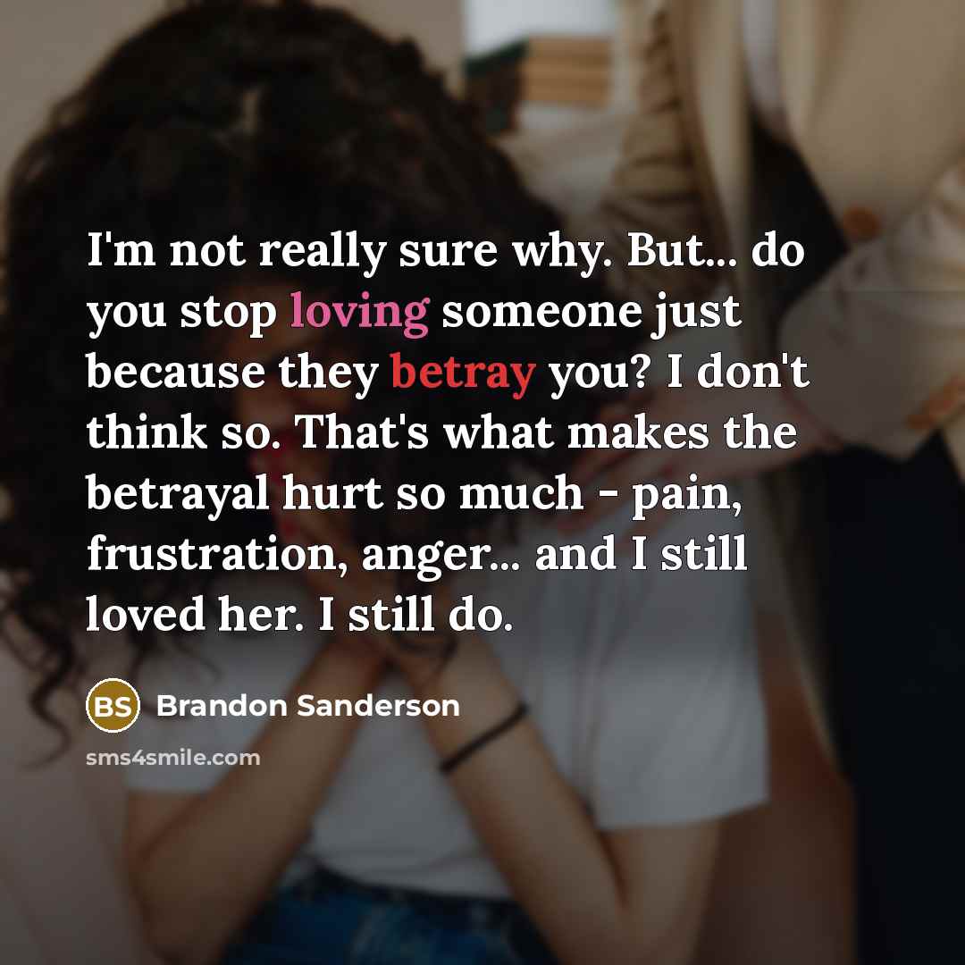 “I'm not really sure why. But... do you stop loving…” quote by Brandon Sanderson