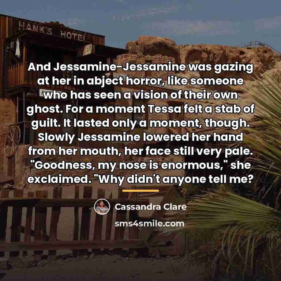 “And Jessamine-Jessamine was gazing at her in abject horror, like…” quote by Cassandra Clare
