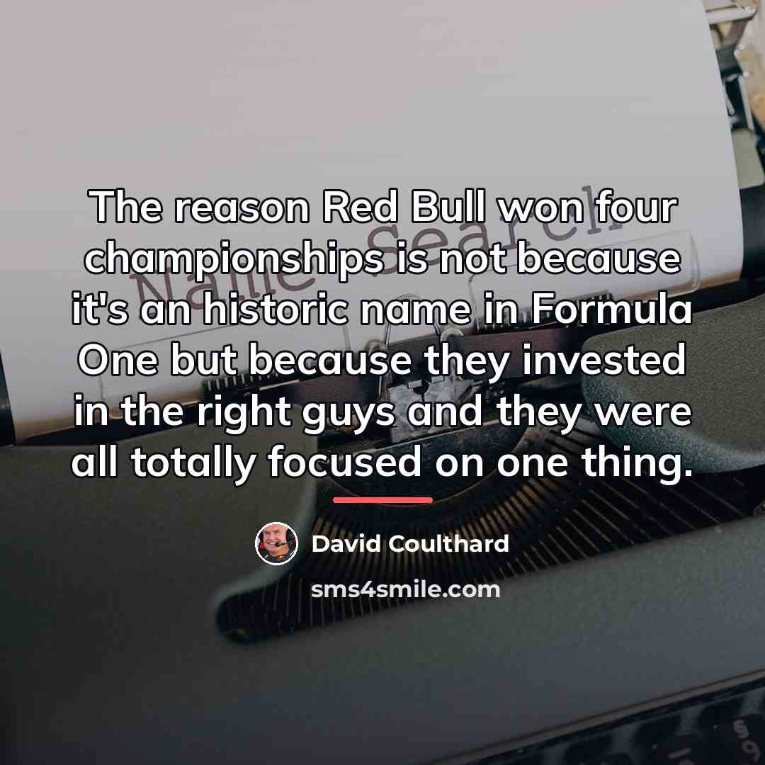 “The reason Red Bull won four championships is not because…” quote by David Coulthard
