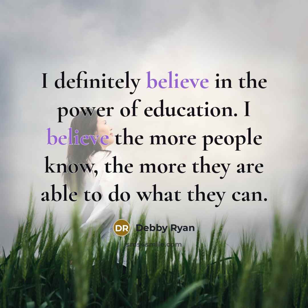“I definitely believe in the power of education. I believe…” quote by Debby Ryan