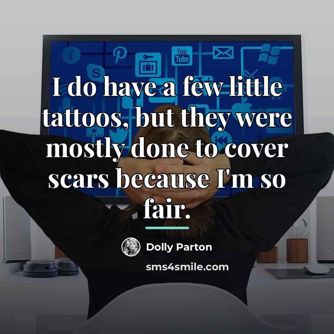 “I do have a few little tattoos, but they were…” quote by Dolly Parton