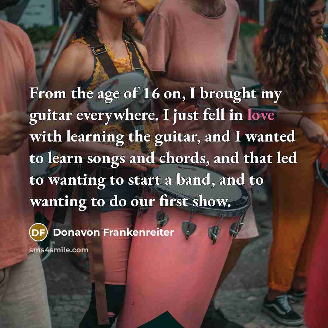 “From the age of 16 on, I brought my guitar…” quote by Donavon Frankenreiter