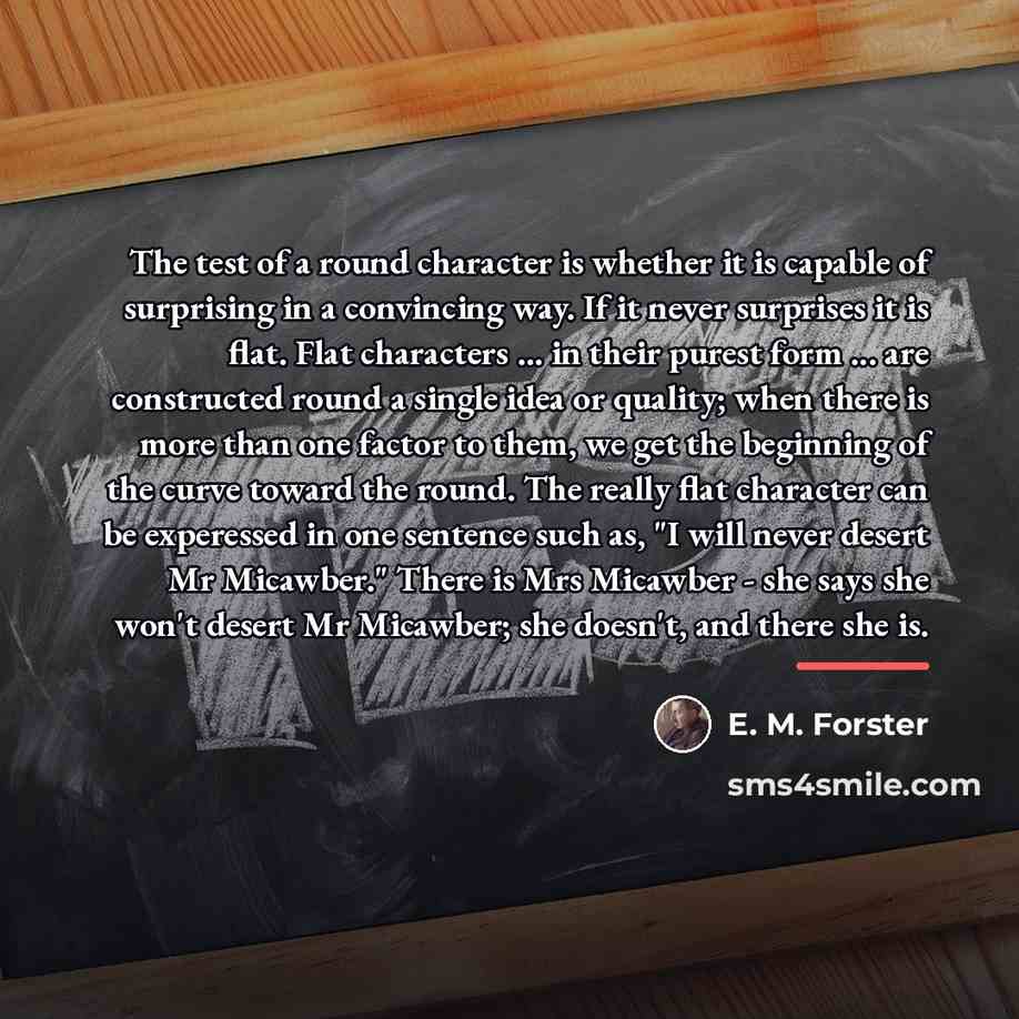 “The test of a round character is whether it is…” quote by E. M. Forster