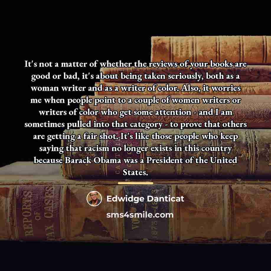 “It's not a matter of whether the reviews of your…” quote by Edwidge Danticat