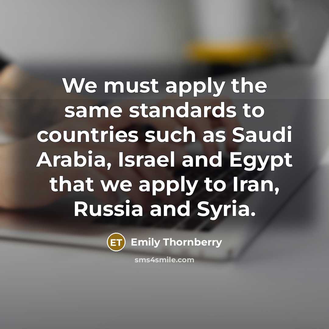 “We must apply the same standards to countries such as…” quote by Emily Thornberry