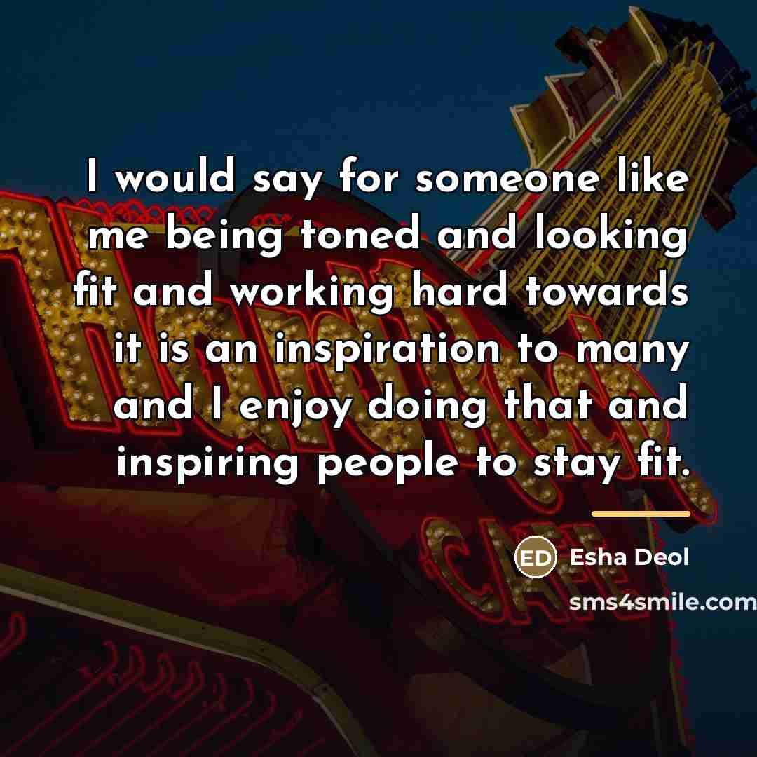 “I would say for someone like me being toned and…” quote by Esha Deol