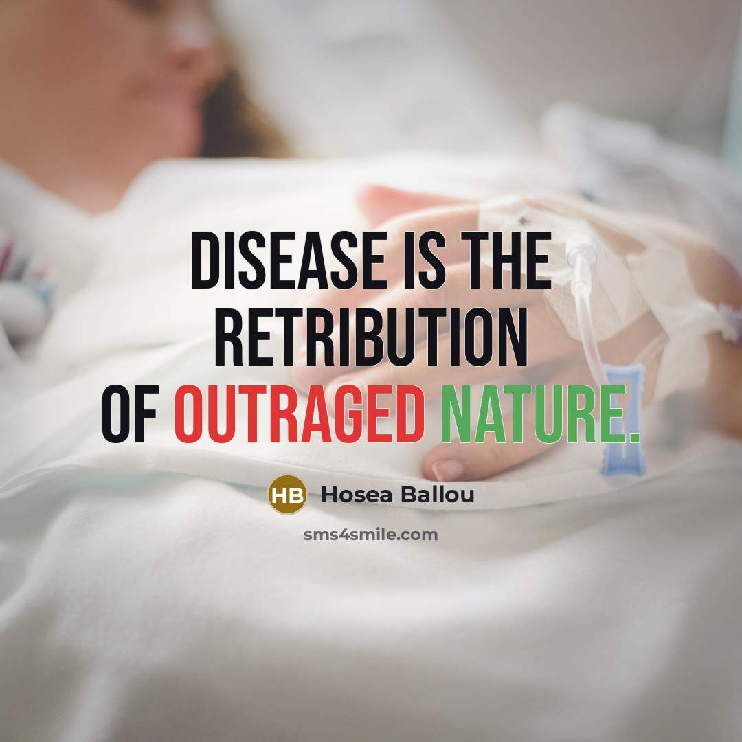 “Disease is the retribution of outraged Nature.…” quote by Hosea Ballou