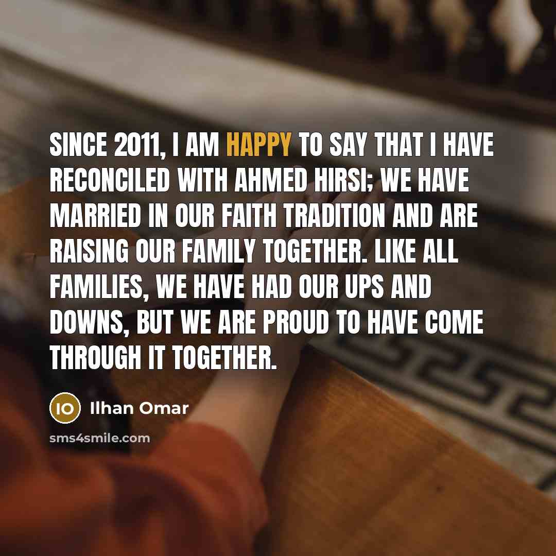 “Since 2011, I am happy to say that I have…” quote by Ilhan Omar