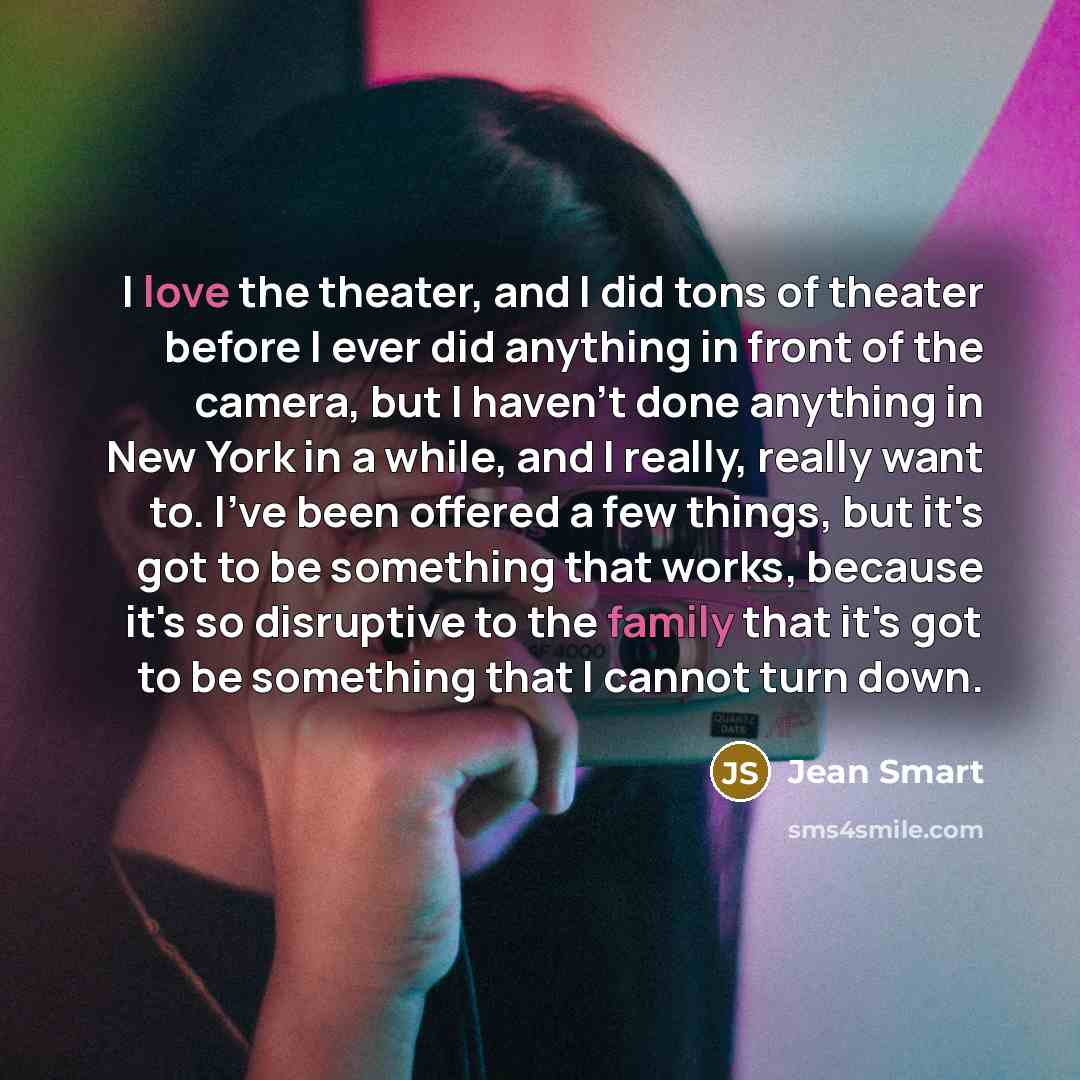 “I love the theater, and I did tons of theater…” quote by Jean Smart