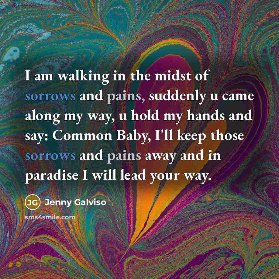 “I am walking in the midst of sorrows and pains,…” quote by Jenny Galviso