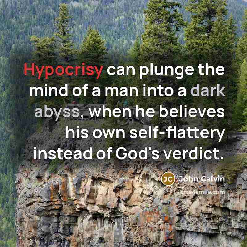 “Hypocrisy can plunge the mind of a man into a…” quote by John Calvin