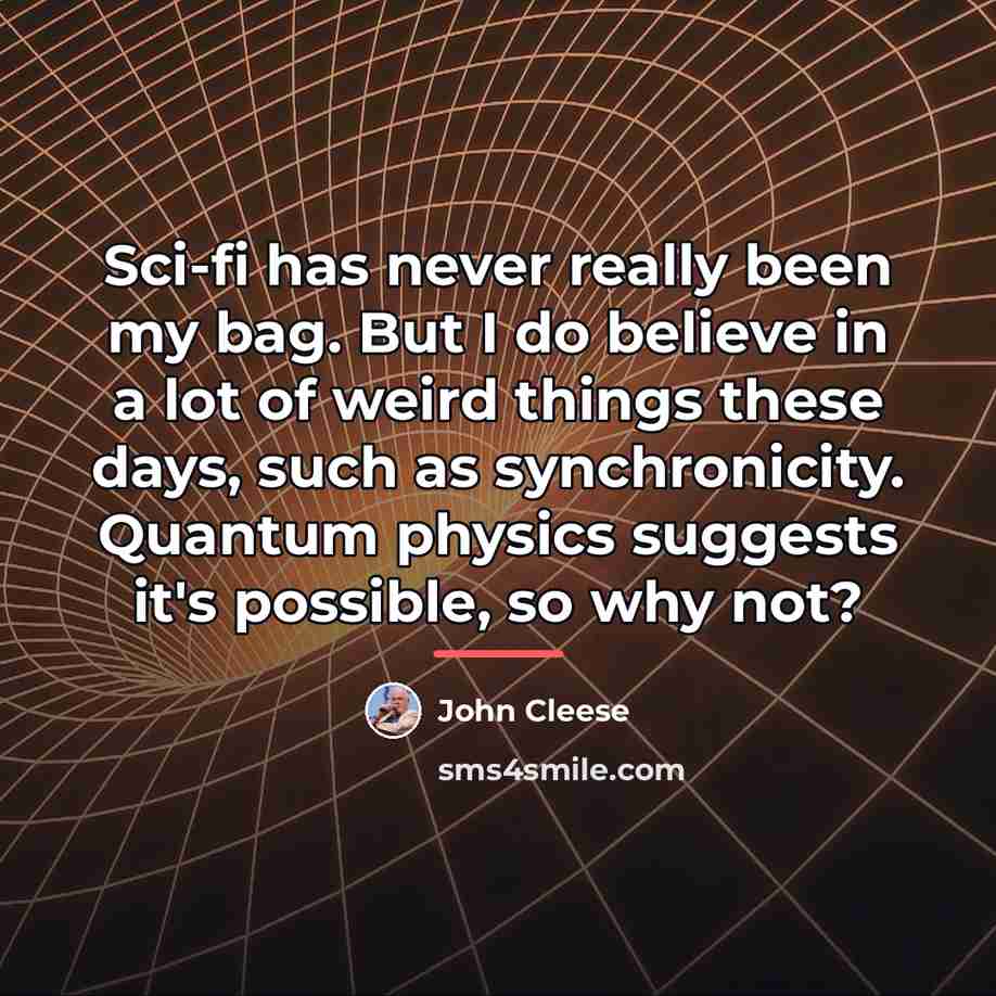 “Sci-fi has never really been my bag. But I do…” quote by John Cleese