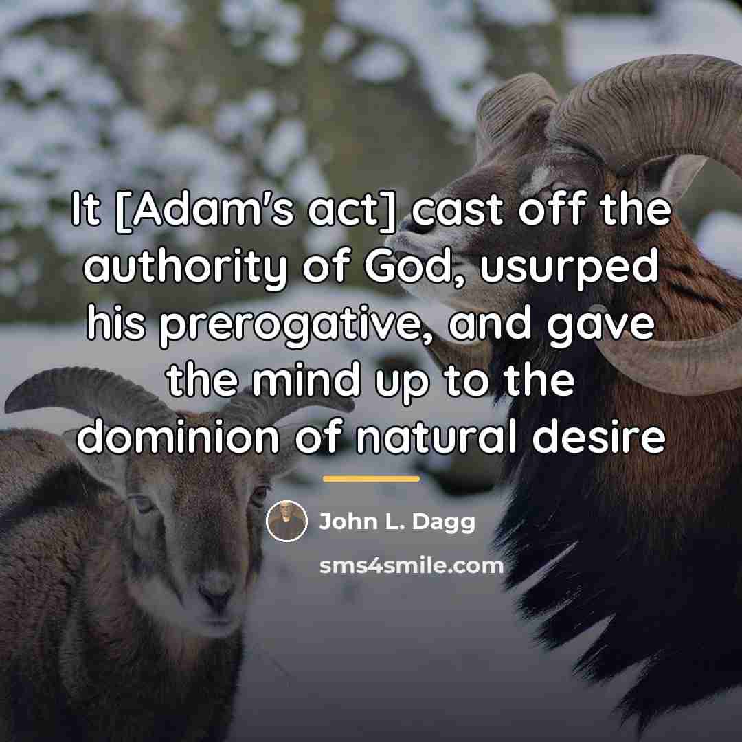 “It [Adam's act] cast off the authority of God, usurped…” quote by John L. Dagg