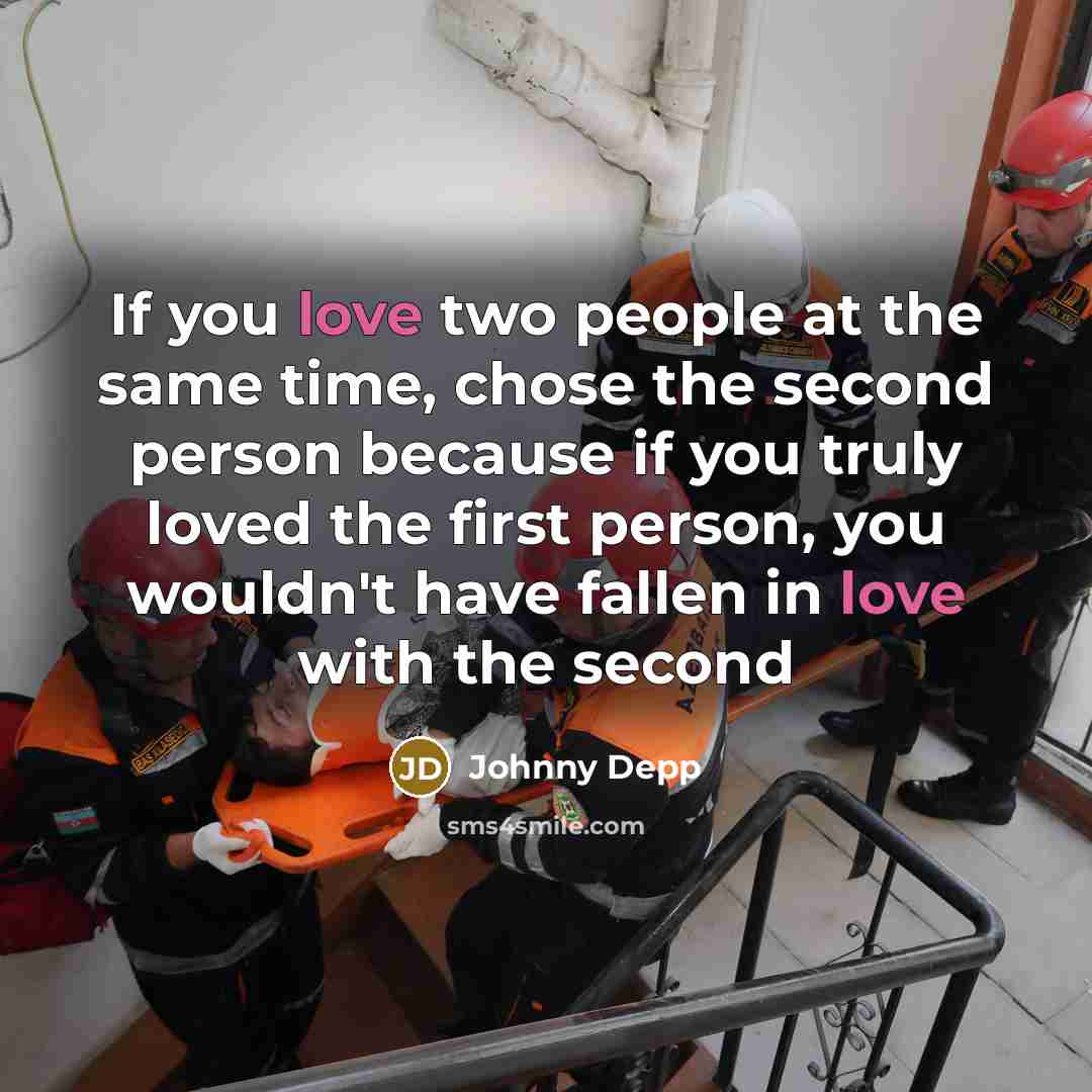 “If you love two people at the same time, chose…” quote by Johnny Depp