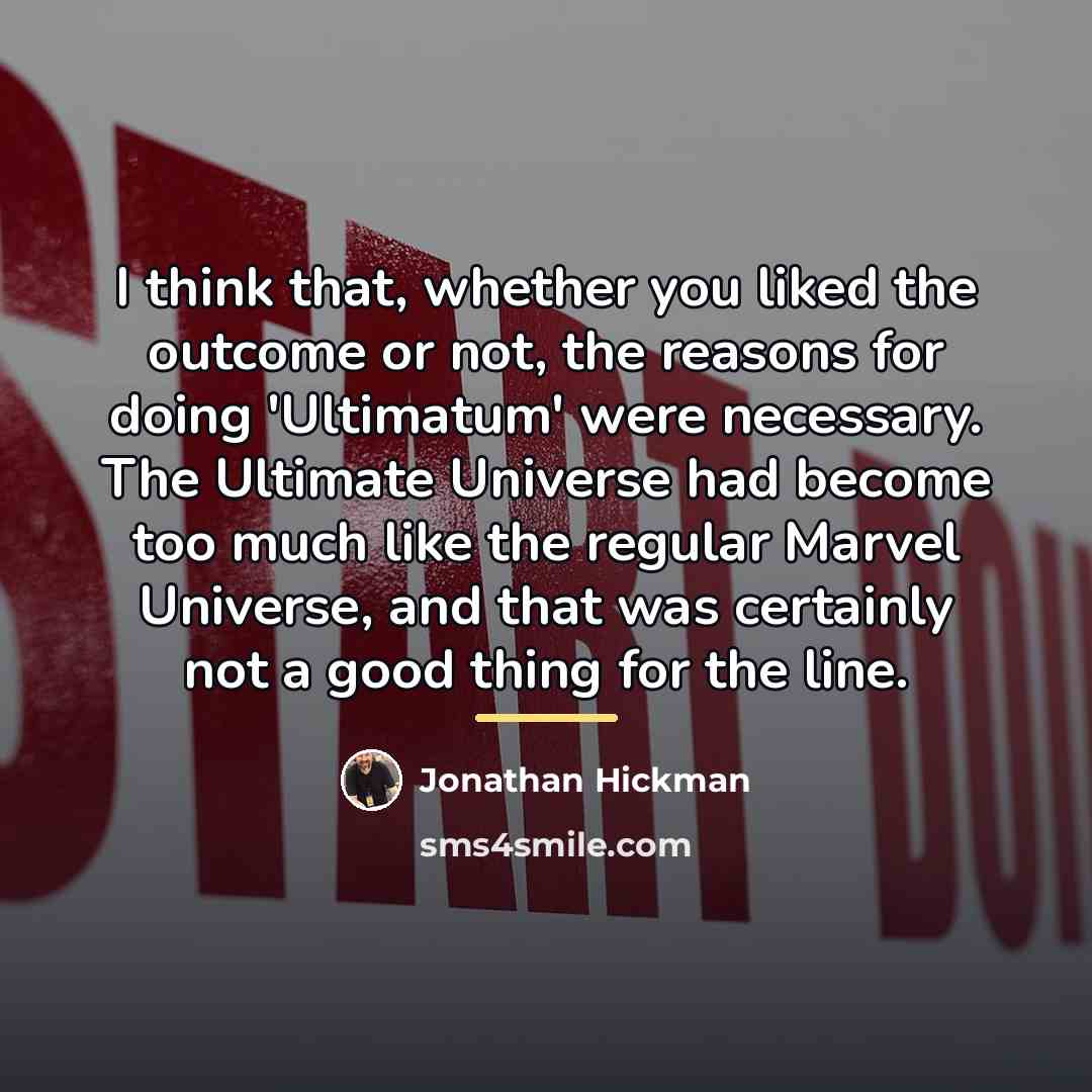 “I think that, whether you liked the outcome or not,…” quote by Jonathan Hickman