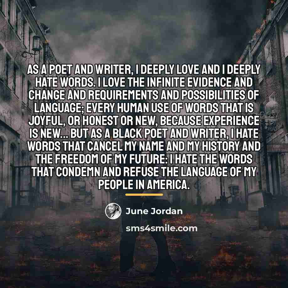 “As a poet and writer, I deeply love and I…” quote by June Jordan