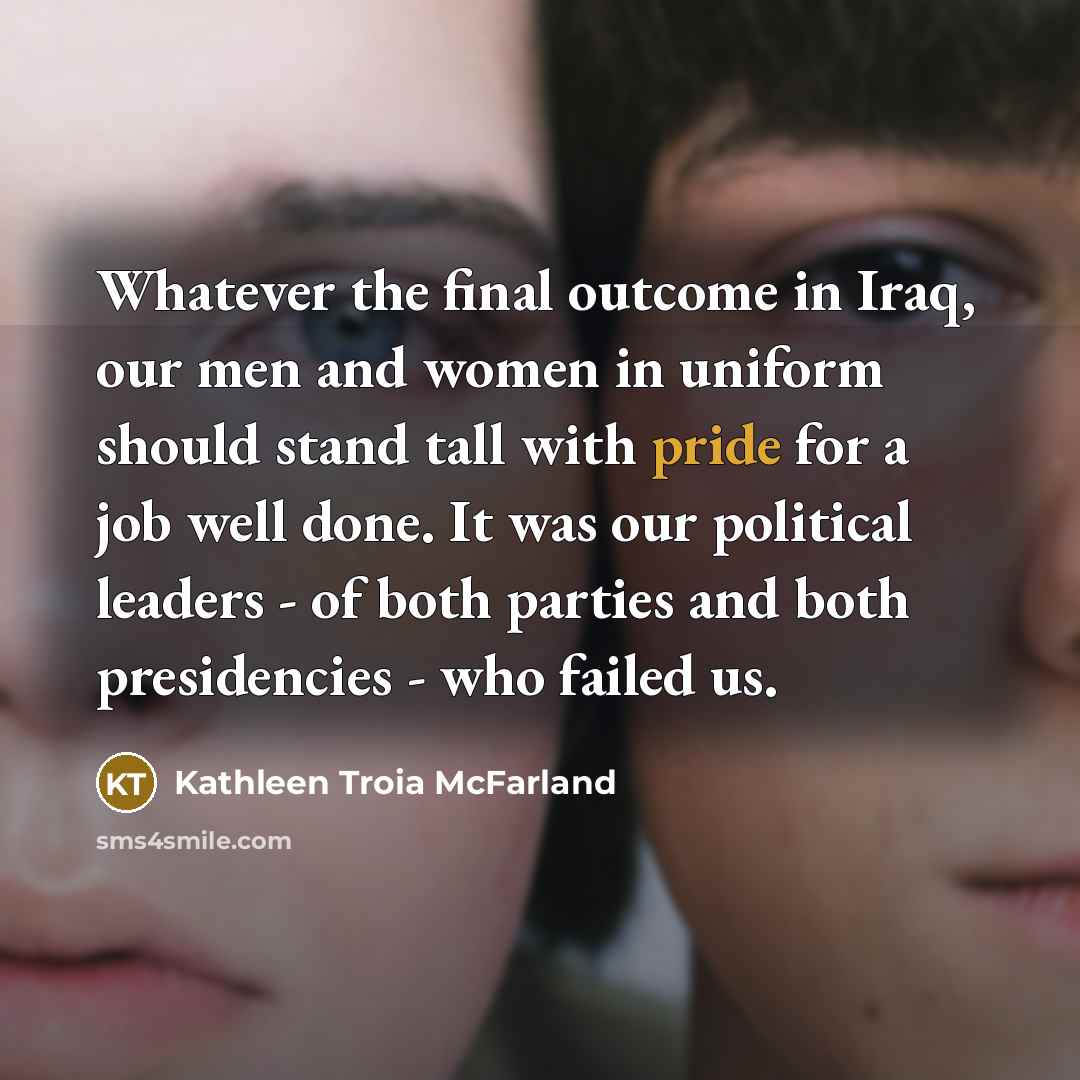 “Whatever the final outcome in Iraq, our men and women…” quote by Kathleen Troia McFarland