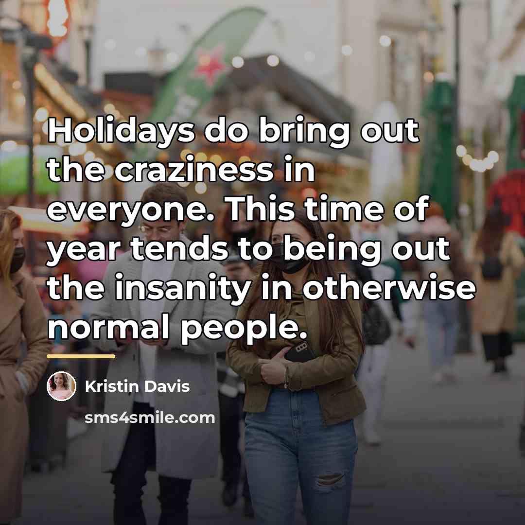 “Holidays do bring out the craziness in everyone. This time…” quote by Kristin Davis