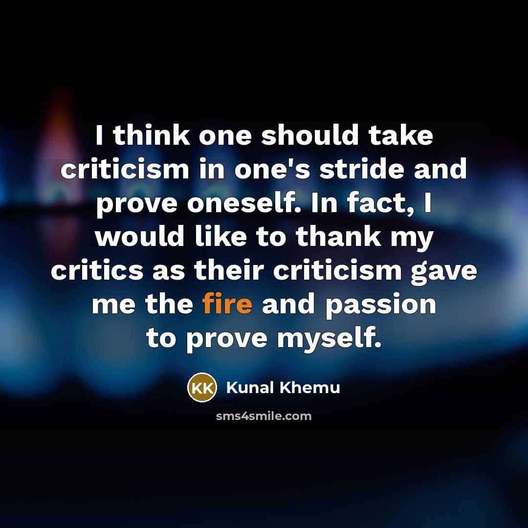 “I think one should take criticism in one's stride and…” quote by Kunal Khemu