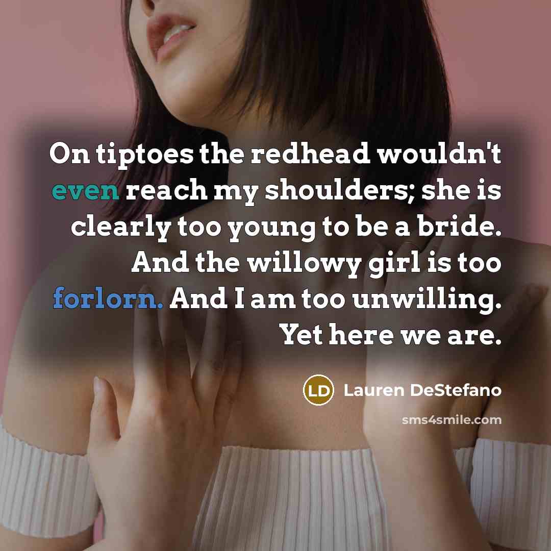 “On tiptoes the redhead wouldn't even reach my shoulders; she…” quote by Lauren DeStefano