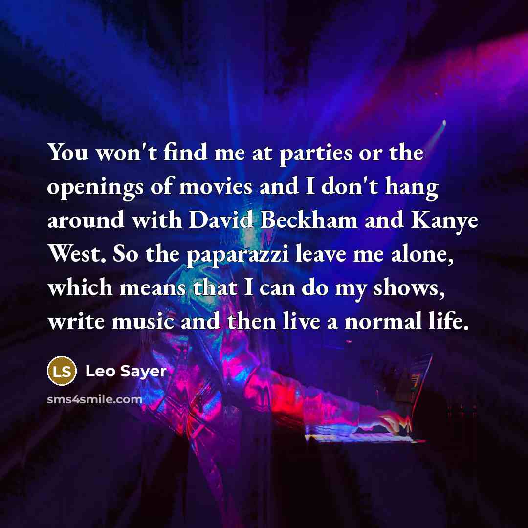 “You won't find me at parties or the openings of…” quote by Leo Sayer