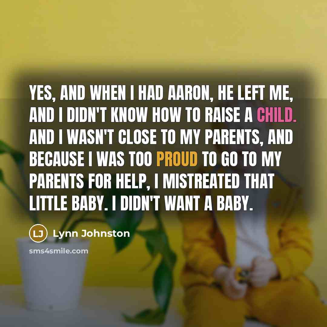 “Yes, and when I had Aaron, he left me, and…” quote by Lynn Johnston