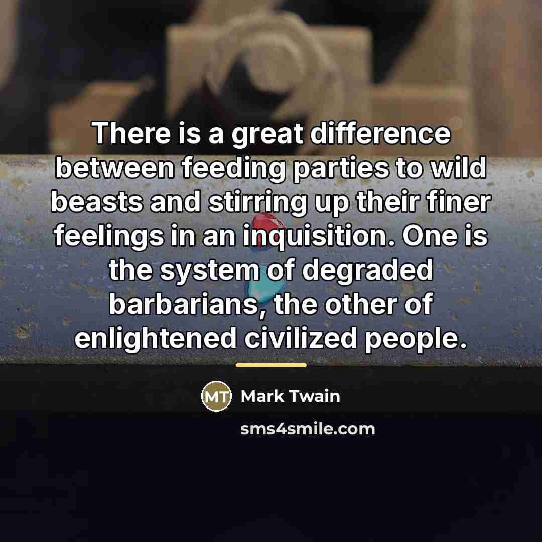 “There is a great difference between feeding parties to wild…” quote by Mark Twain