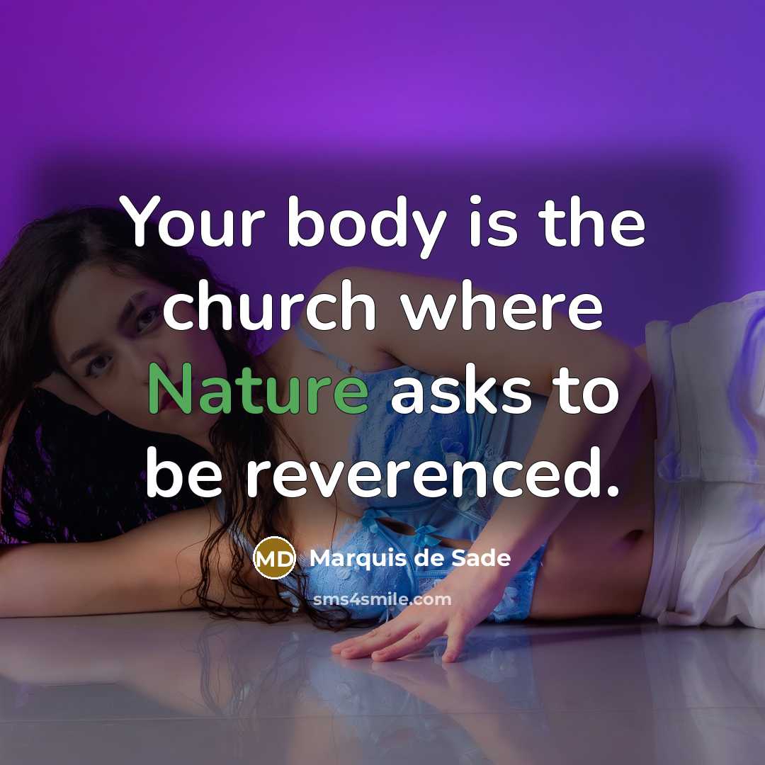 “Your body is the church where Nature asks to be…” quote by Marquis de Sade