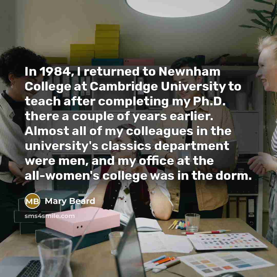 “In 1984, I returned to Newnham College at Cambridge University…” quote by Mary Beard