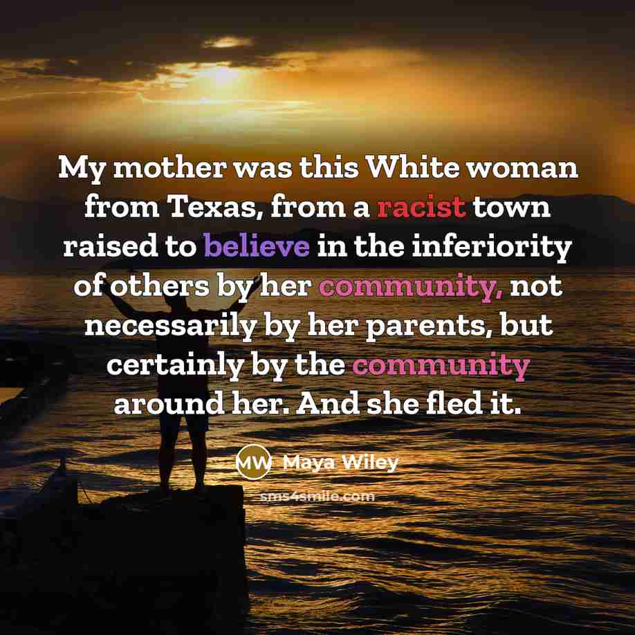 “My mother was this White woman from Texas, from a…” quote by Maya Wiley