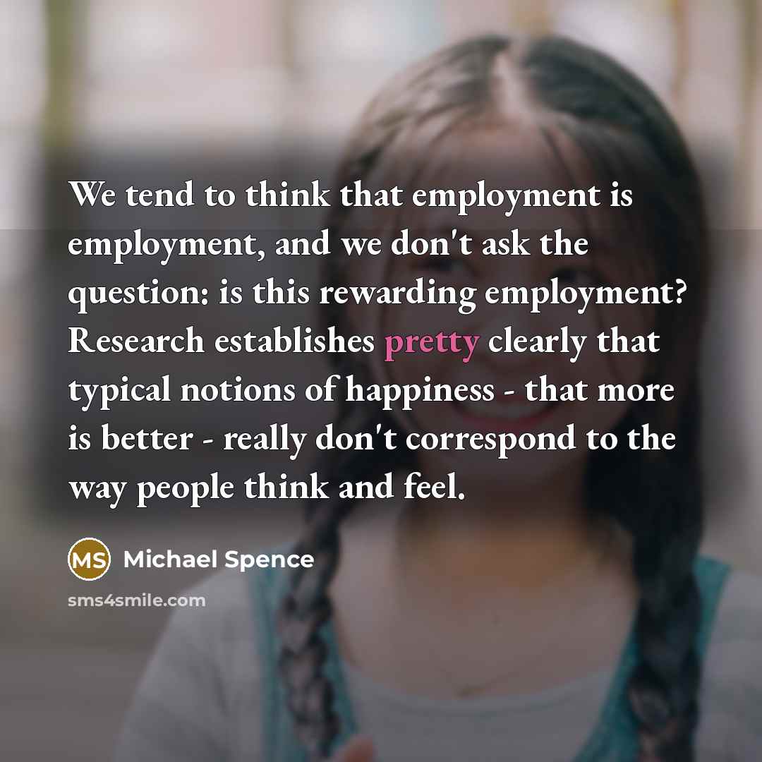 “We tend to think that employment is employment, and we…” quote by Michael Spence