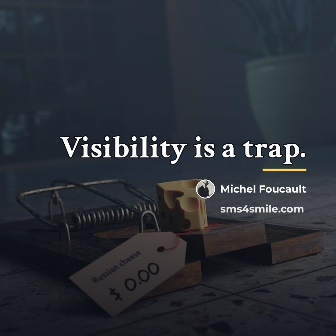 “Visibility is a trap.…” quote by Michel Foucault