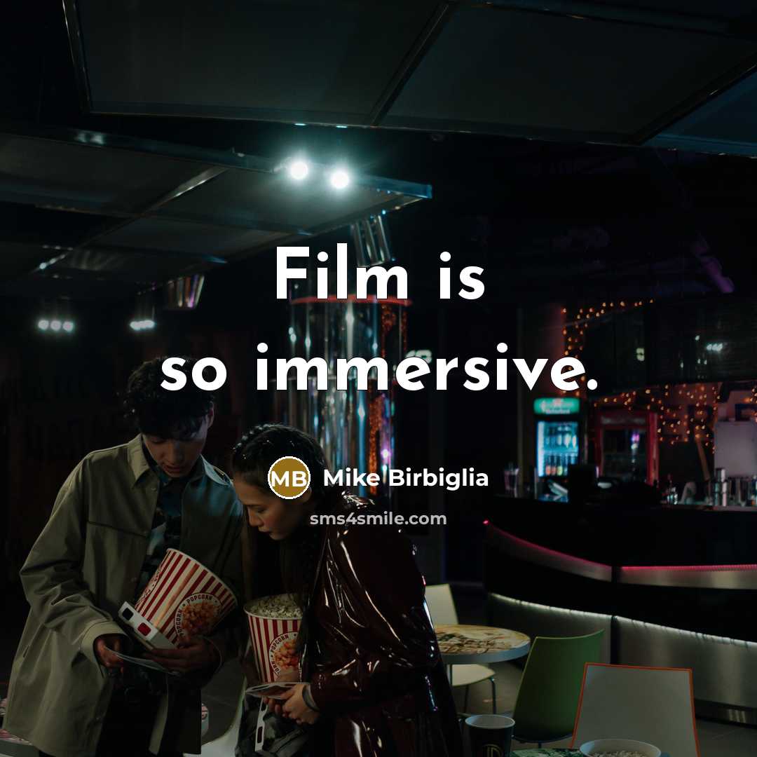 “Film is so immersive.…” quote by Mike Birbiglia