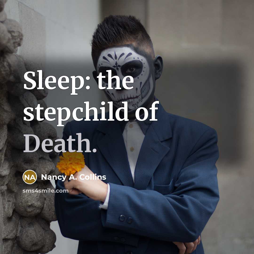 “Sleep: the stepchild of Death.…” quote by Nancy A. Collins