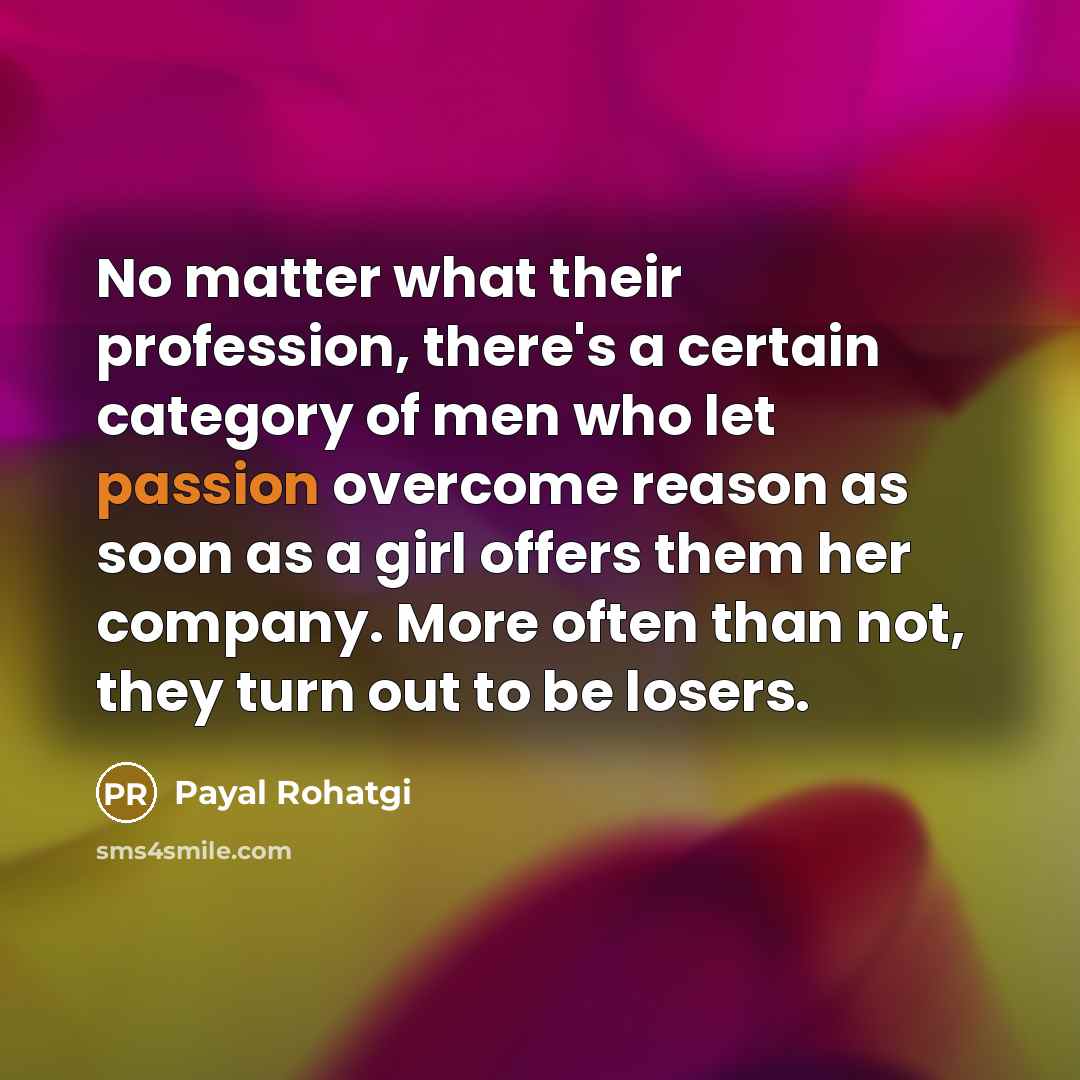 “No matter what their profession, there's a certain category of…” quote by Payal Rohatgi