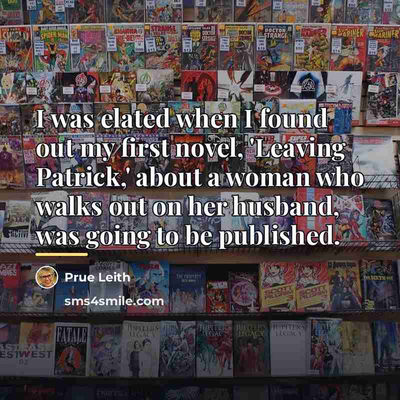 “I was elated when I found out my first novel,…” quote by Prue Leith