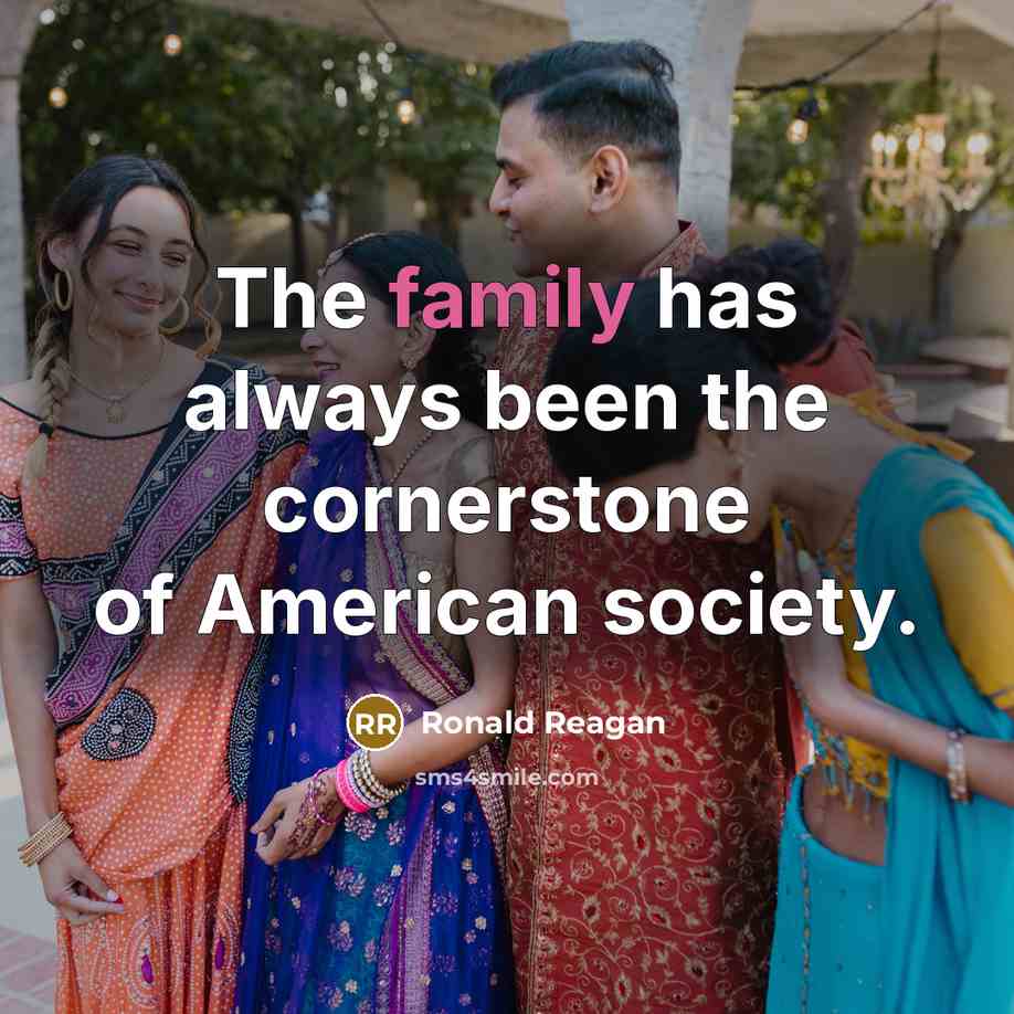 “The family has always been the cornerstone of American society.…” quote by Ronald Reagan
