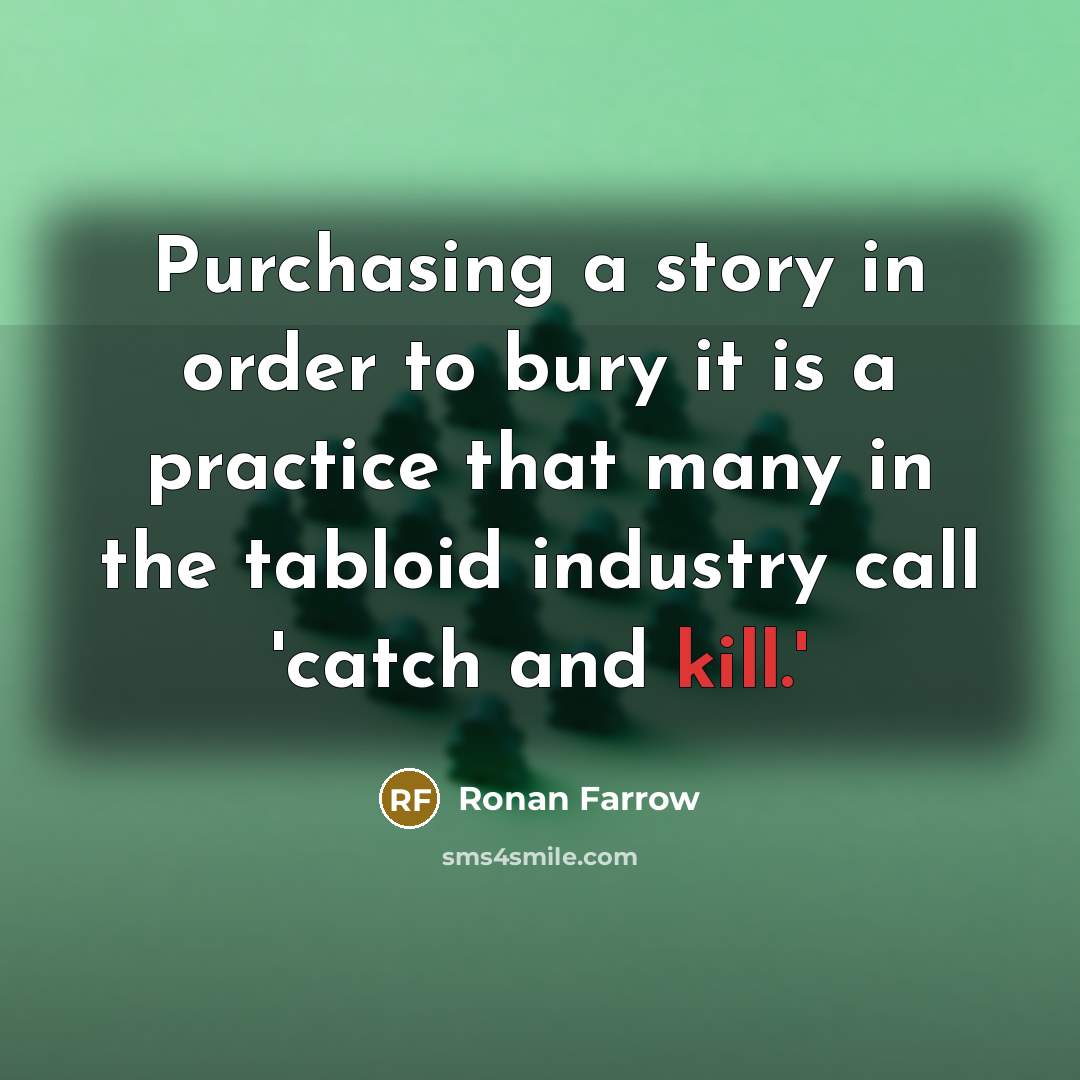 “Purchasing a story in order to bury it is a…” quote by Ronan Farrow
