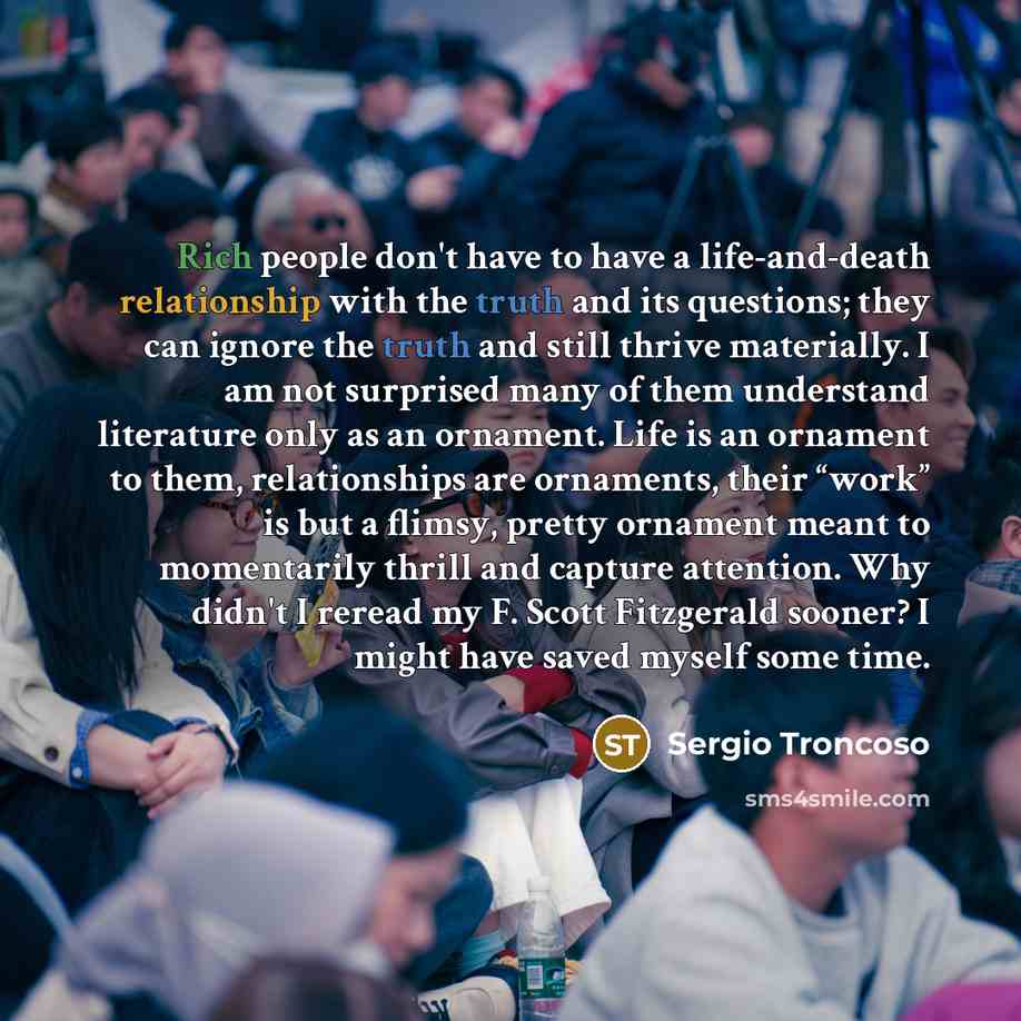 “Rich people don't have to have a life-and-death relationship with…” quote by Sergio Troncoso