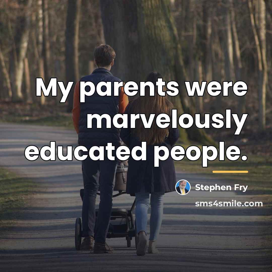 “My parents were marvelously educated people.…” quote by Stephen Fry