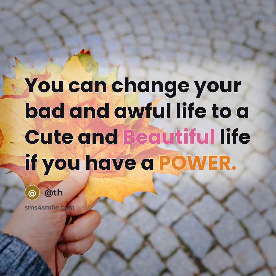 “You can change your bad and awful life to a…” quote by @th