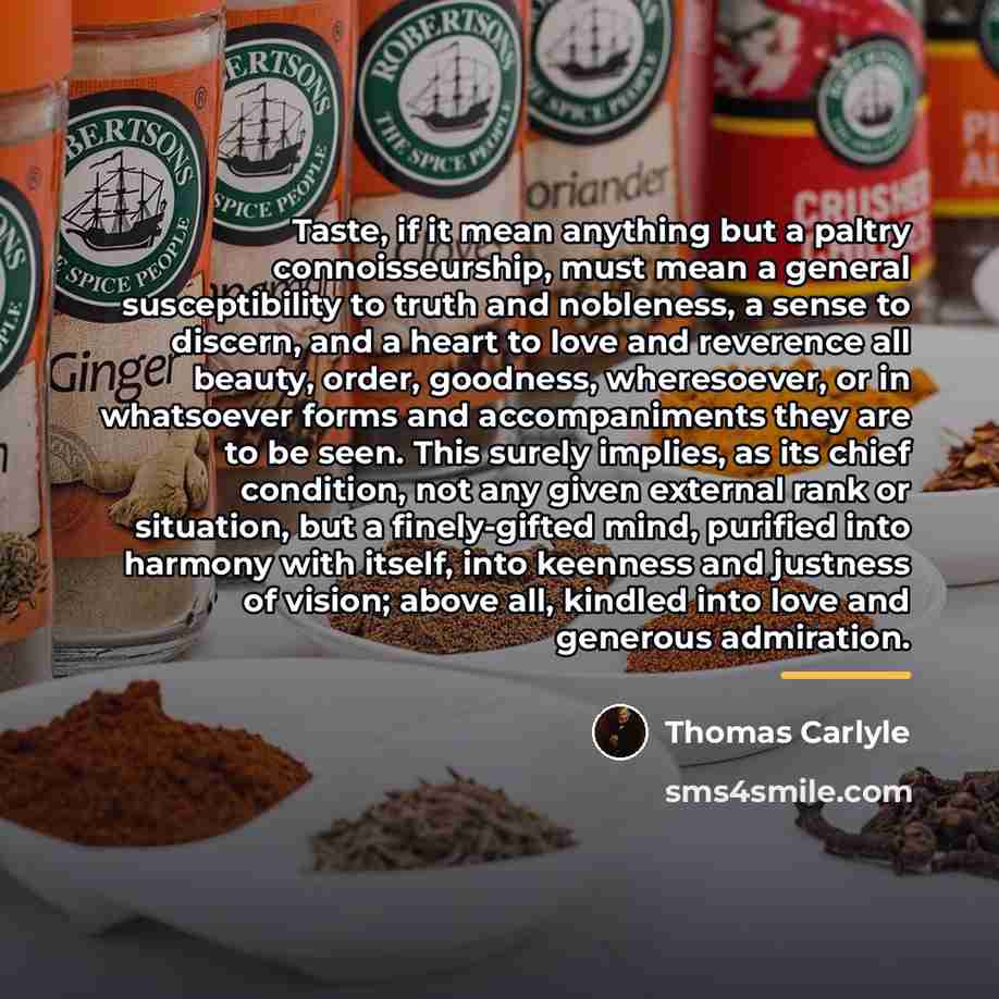 “Taste, if it mean anything but a paltry connoisseurship, must…” quote by Thomas Carlyle