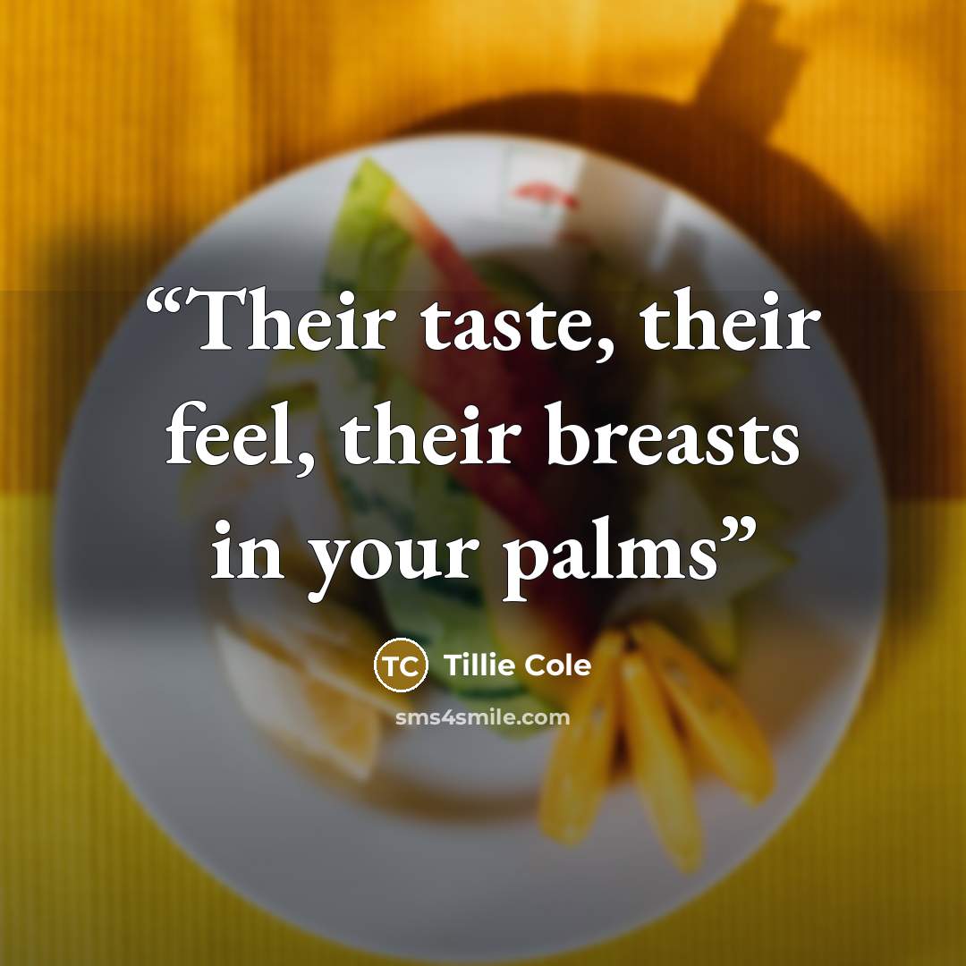 “Their taste, their feel, their breasts in your palms” quote by Tillie Cole